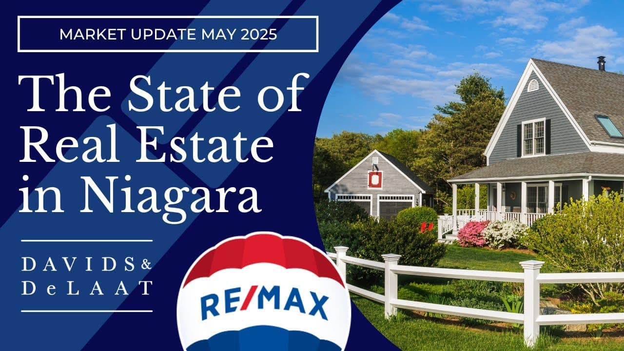 The State of Real Estate in Niagara – Market Update May 2025