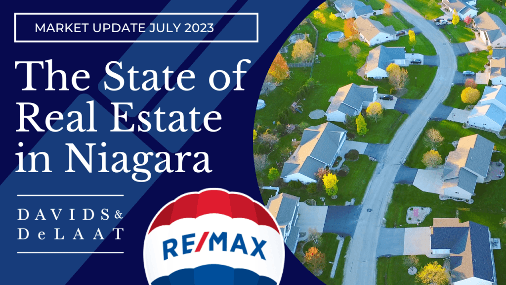 The State of Real Estate in Niagara – Market Update July 2023