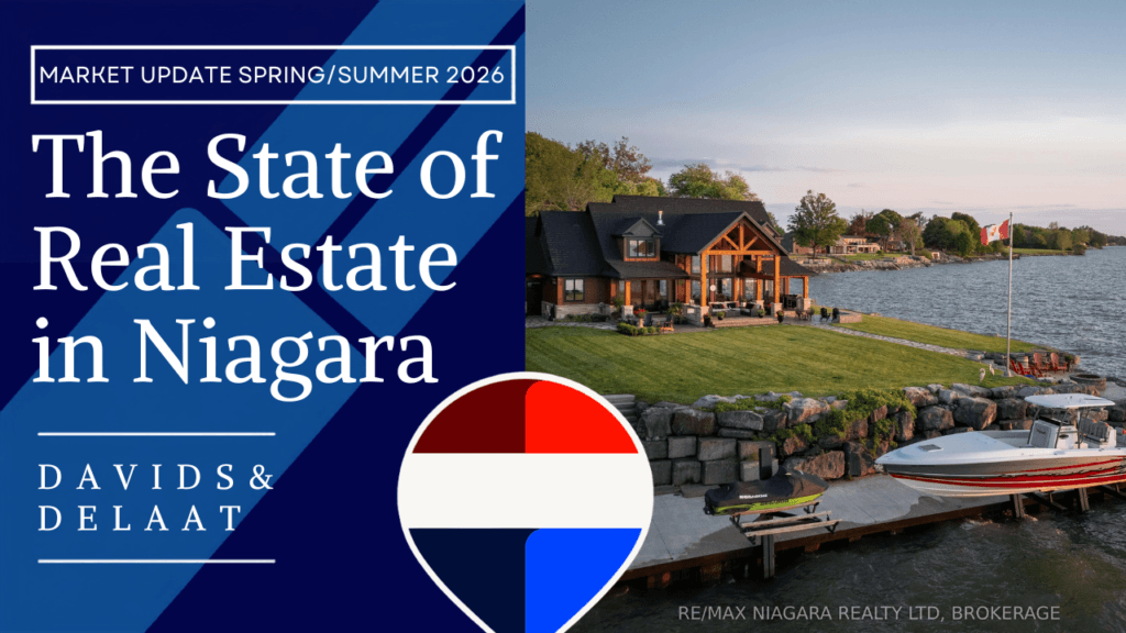 The State of Real Estate in Niagara: Spring/Summer 2026 Update